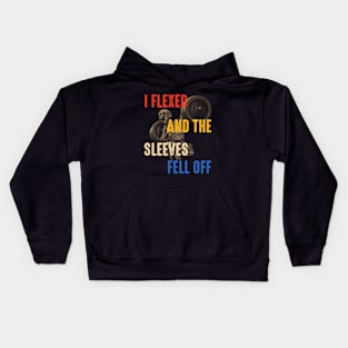 I Flexed And The Sleeves Fell Off funny gym quote Kids Hoodie